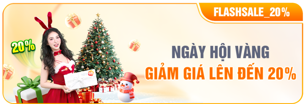 NEW88 NGÀY HỘI VÀNG GIẢM GIÁ LÊN ĐẾN 20%